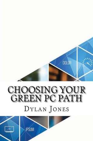 Choosing Your Green PC Path de Dylan Jones