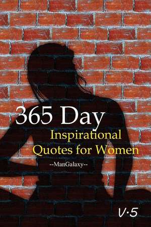 365 Day Inspirational Quotes for Women V.5 de Galaxy, Man