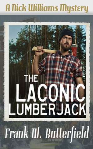 The Laconic Lumberjack de Frank W. Butterfield