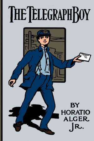 The Telegraph Boy de Horatio Alger Jr