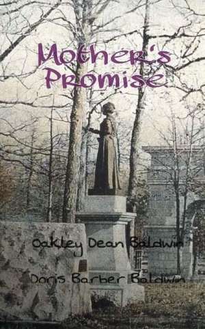 Mother's Promise de Oakley Dean Baldwin