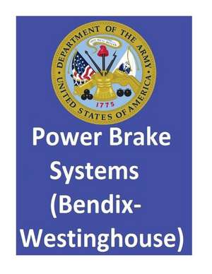 Power Brake Systems (Bendix-Westinghouse) de Department of the Air Force, United Stat