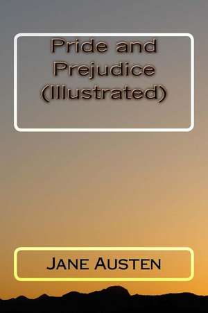 Pride and Prejudice (Illustrated) de Jane Austen