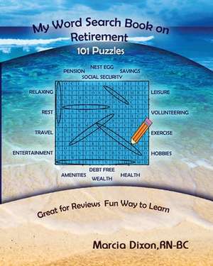 My Word Search Book on Retirement de Dixon, Marcia a.