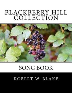 Blackberry Hill Collection de Robert W. Blake