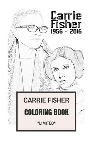 Carrie Fisher Coloring Book de Coloring Book for Adults