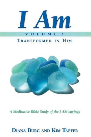 I Am - Transformed in Him (Part 2) de Diana Burg