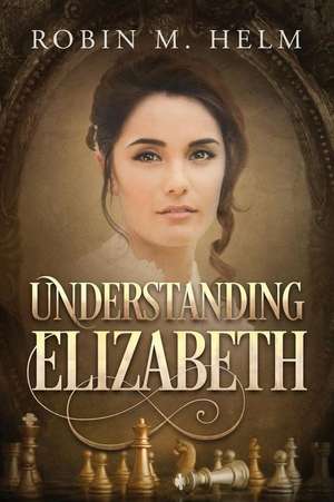 Understanding Elizabeth de Robin M. Helm