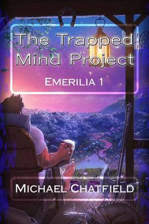 The Trapped Mind Project de Michael Chatfield