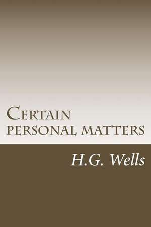 Certain Personal Matters de H. G. Wells