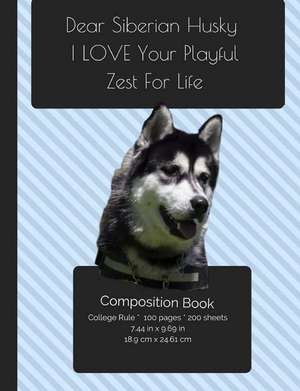 Siberian Husky - Playful Zest for Life Composition Notebook de I. Love My Dog Journals and Compositions