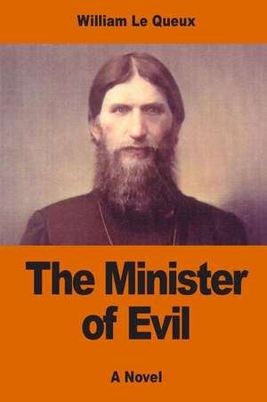 The Minister of Evil de William Le Queux