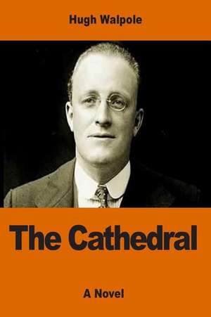The Cathedral de Hugh Walpole