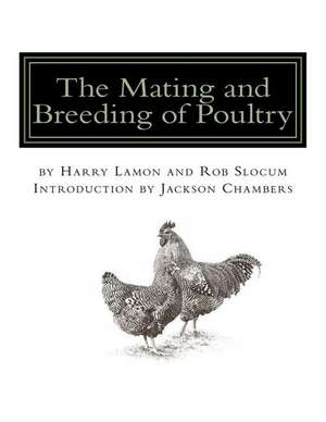 The Mating and Breeding of Poultry de Harry Lamon