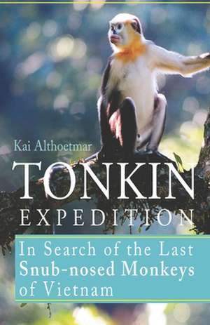 Tonkin Expedition de Kai Althoetmar