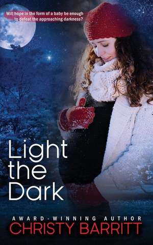 Light the Dark de Christy Barritt