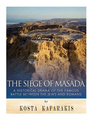 The Siege of Masada de Charles River Editors