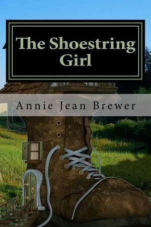 The Shoestring Girl de Annie Jean Brewer