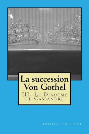 La Succession Von Gothel de Daniel Salesse