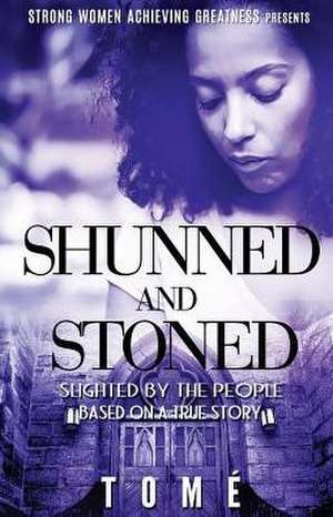 Shunned and Stoned de Tome