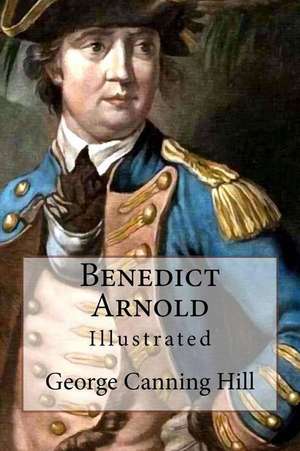 Benedict Arnold de George Canning Hill