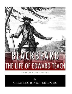 Blackbeard de Charles River Editors