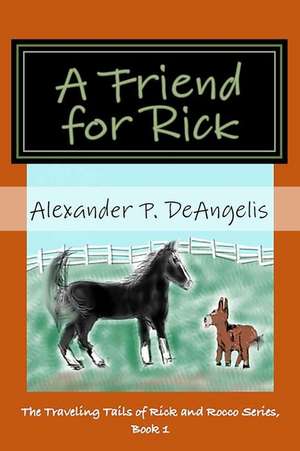 A Friend for Rick de Deangelis, MR Alexander P.