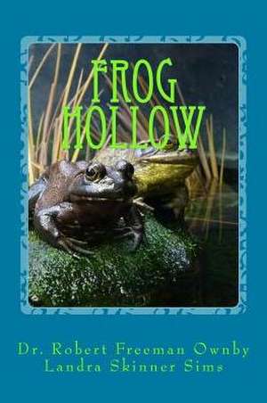 Frog Hollow de Dr Robert Freeman Ownby