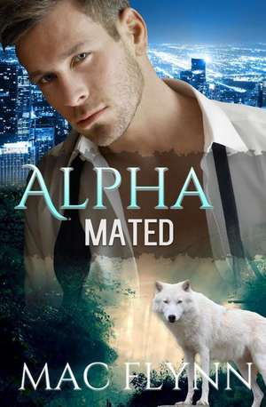 Alpha Mated (Werewolf Shifter Romance) de Mac Flynn