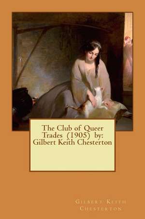 The Club of Queer Trades (1905) by de Gilbert Keith Chesterton