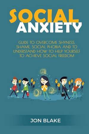 Social Anxiety de Jon Blake