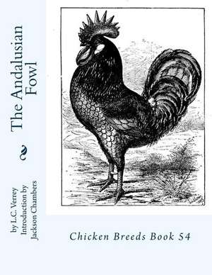 The Andalusian Fowl de L. C. Verrey