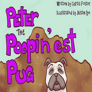 Peter the Poopin'est Pug de Curtis Foster