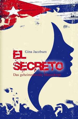 El Secreto - Das Geheimnisvolle Manuskript de Gina Jacobsen