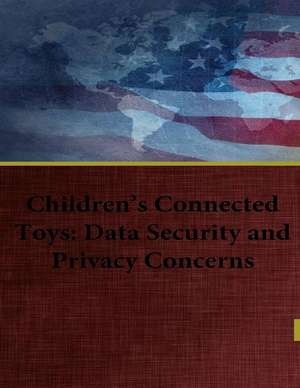 Children's Connected Toys de Office of Oversight and Investigations