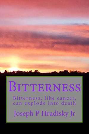 Bitterness de Joseph P. Hradisky Jr