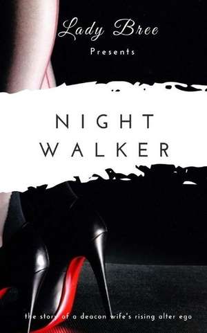 Night Walker de Bree, Lady