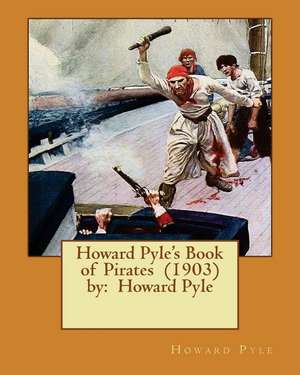 Howard Pyle's Book of Pirates (1903) by de Howard Pyle