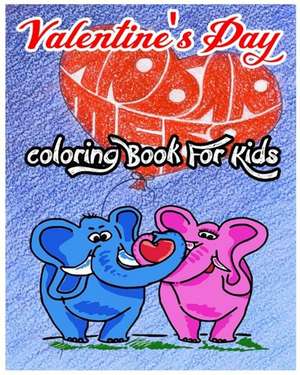 Valentine's Day Coloring Book for Kids de Nevaeh Johnson