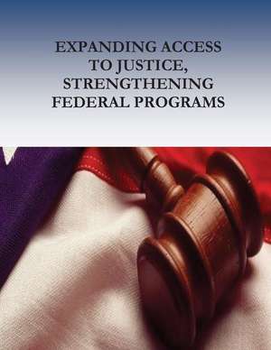 Expanding Access to Justice, Strengthening Federal Programs de White House Legal Aid Interagency Roundt