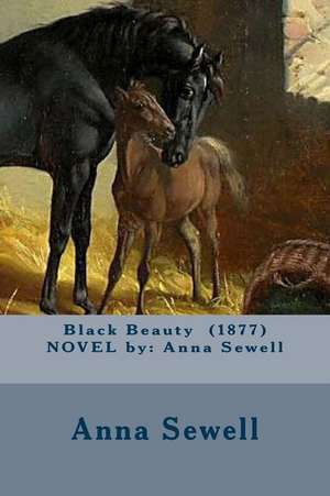 Black Beauty (1877) Novel by de Anna Sewell