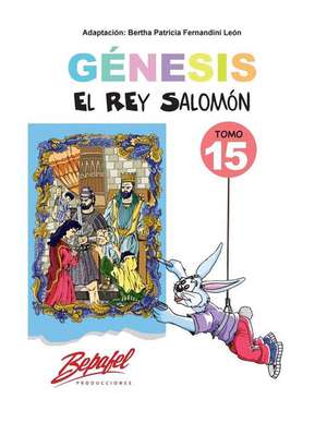 Genesis-El Rey Salomon-Tomo 15 de Bertha Patricia Fernandini Leon