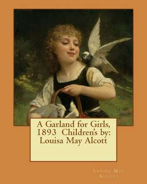 A Garland for Girls, 1893 Children's by de Louisa May Alcott