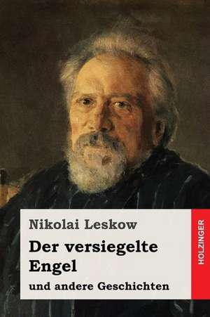 Der Versiegelte Engel de Nikolai Leskow