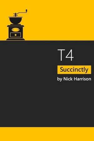 T4 Succinctly de Nick Harrison