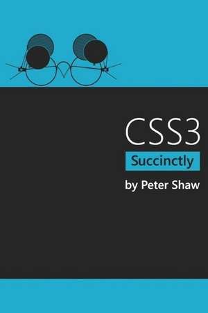 Css3 Succinctly de Peter Shaw