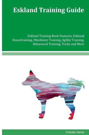 Eskland Training Guide Eskland Training Book Features de Charles Vance