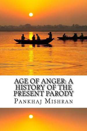 Age of Anger de Mishran, Pankhaj