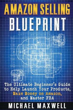 Amazon Selling Blueprint de Maxwell MR, Michael