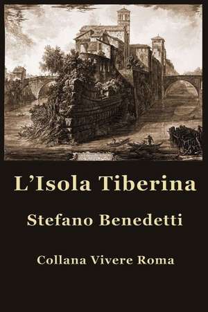 L'Isola Tiberina de Stefano Benedetti